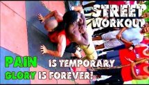 STREET WORKOUT - PAIN is temporary, GLORY is forever!