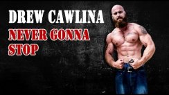 Drew Cawlina - Never Gonna Stop / Street workout