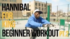 Hannibal For King Beginner Workout Routine - PART 2
