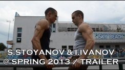 S.STOYANOV & I.IVANOV @ SPRING 2013 / TRAILER