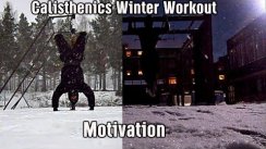 Calisthenics/Bodyweight Winter Workout Motivation