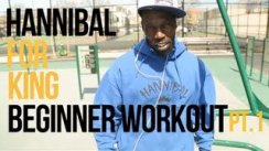 Hannibal For King Beginner Workout Routine - PART 1
