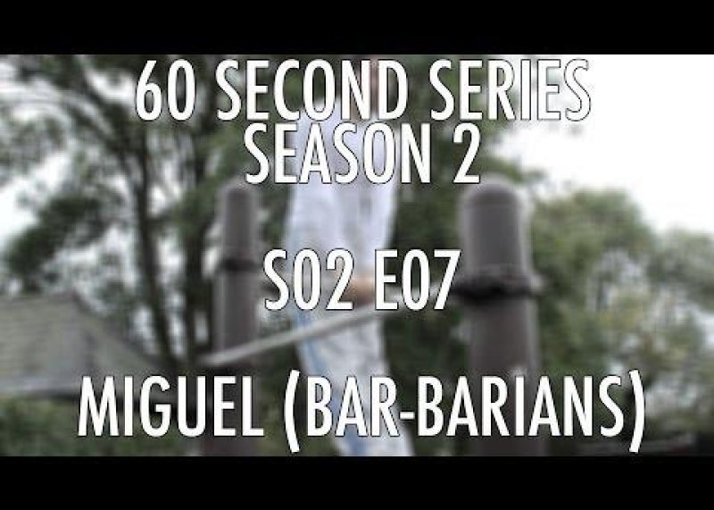 60SS S02 E07 Miguel x Barbarians (street workout calisthenics)