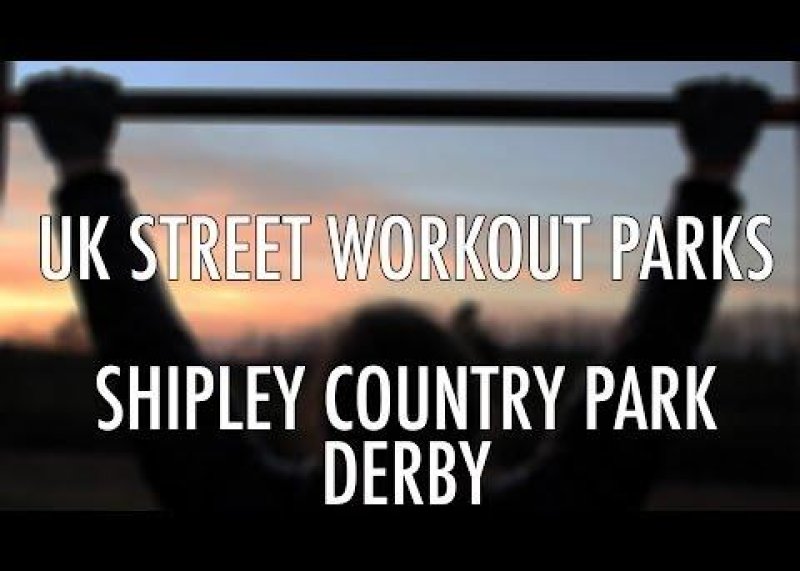 Calisthenics parks - Shipley Country Park, Derby (calisthenics street workout)